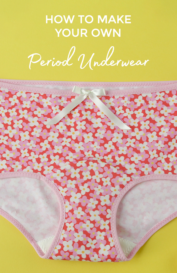 How To Make Your Own Period Underwear! Part 1: Fabric & Alterations