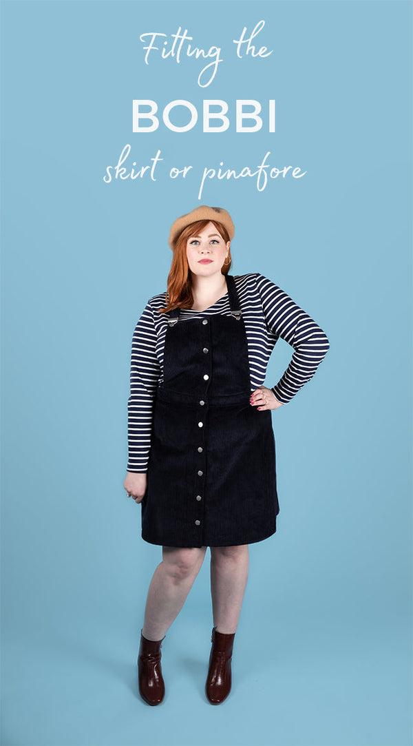 Fitting the Bobbi skirt and pinafore