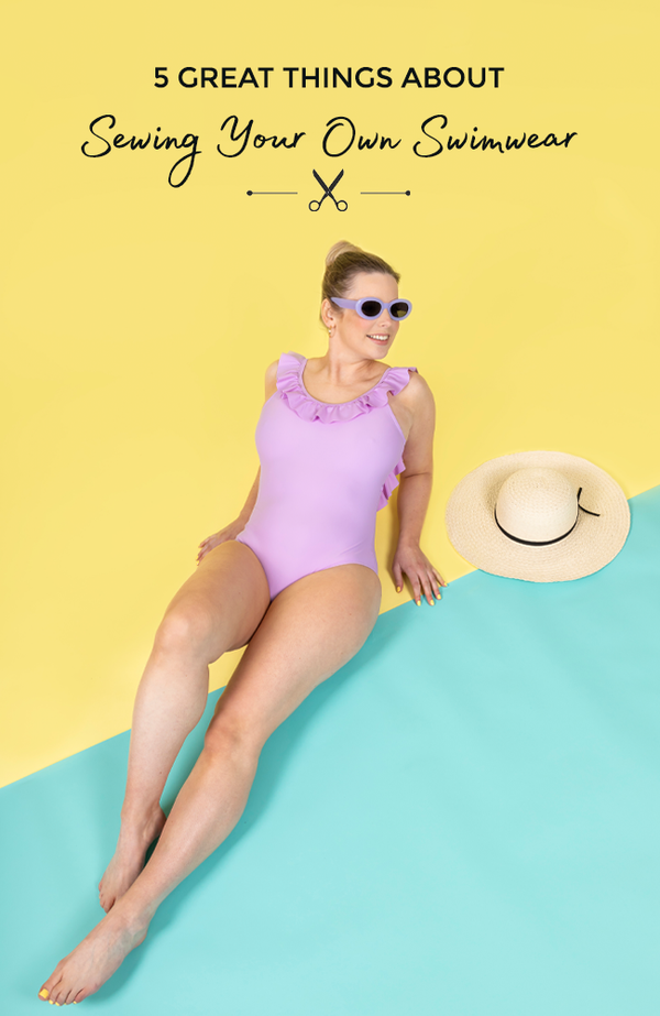 Five Great Things About Sewing Your Own Swimwear