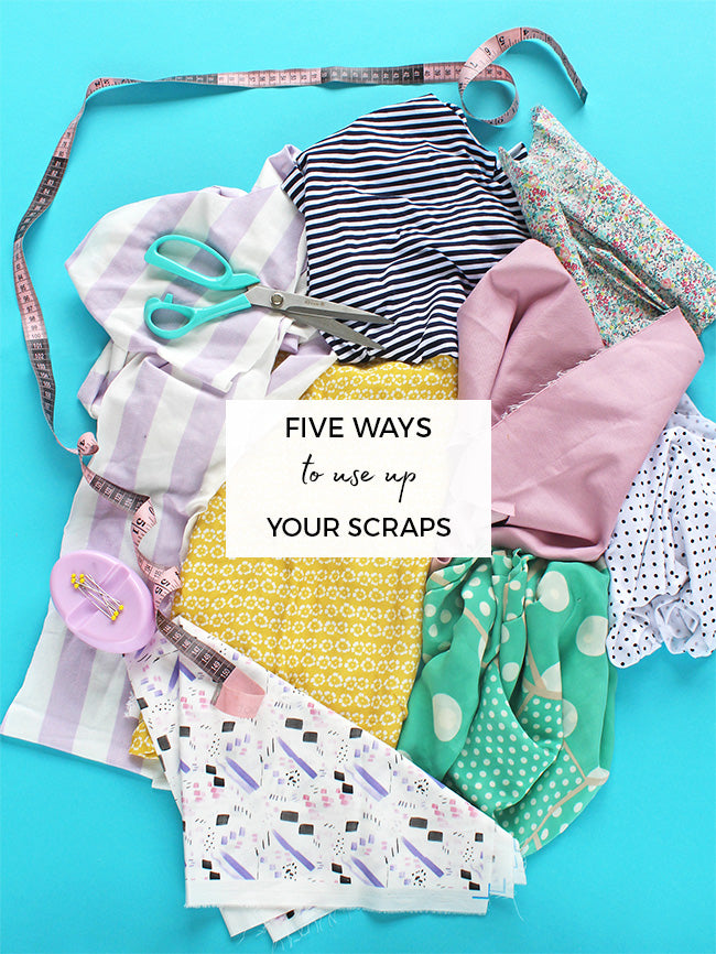 Five Ways to Use Up Your Scraps – Tilly and the Buttons