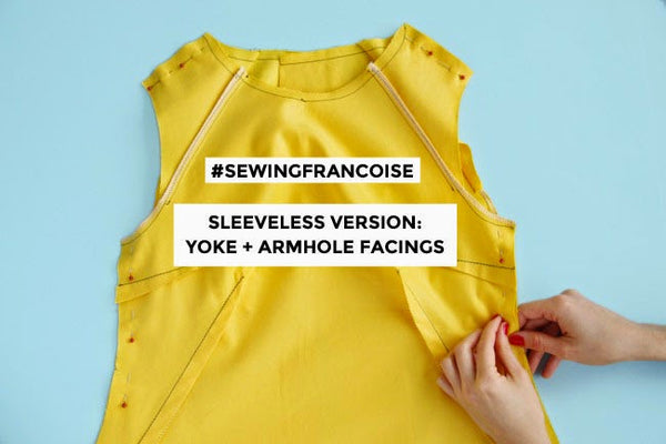 #SewingFrancoise: Sleeveless version – Yoke + Armhole Facings
