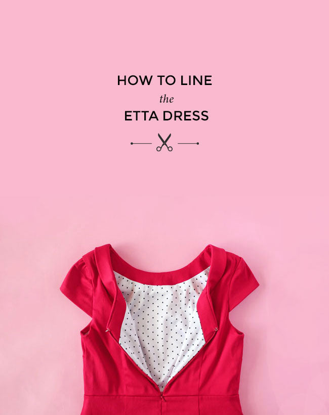 How to Line the Etta Dress Tilly and the Buttons How to Line the Etta Dress Tilly and the Buttons