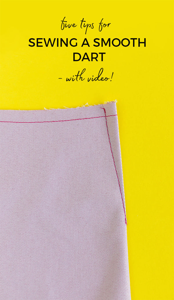 Five Tips for Sewing a Smooth Dart - With Video!