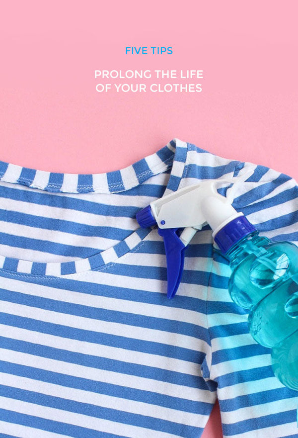 Five Tips to Prolong the Life of Your Clothes