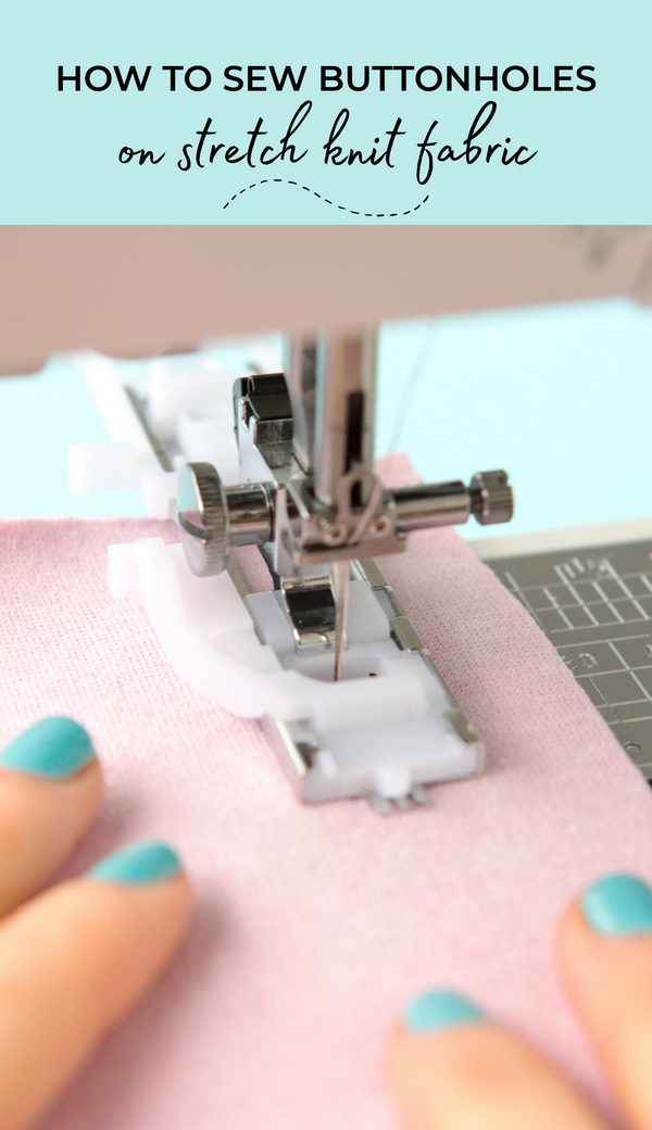 How to sew buttonholes on stretch knit fabric