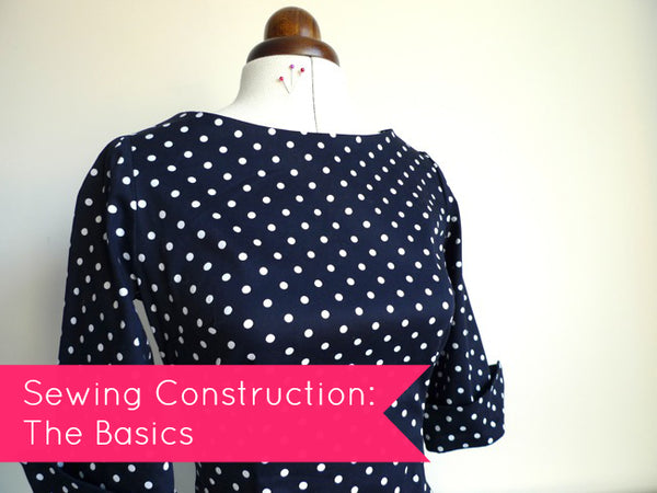Sewing Construction: The Basics