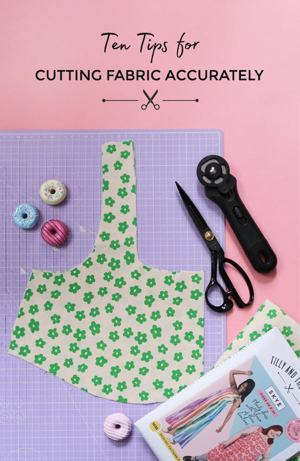 Ten Tips for Cutting Fabric Accurately (with video!)