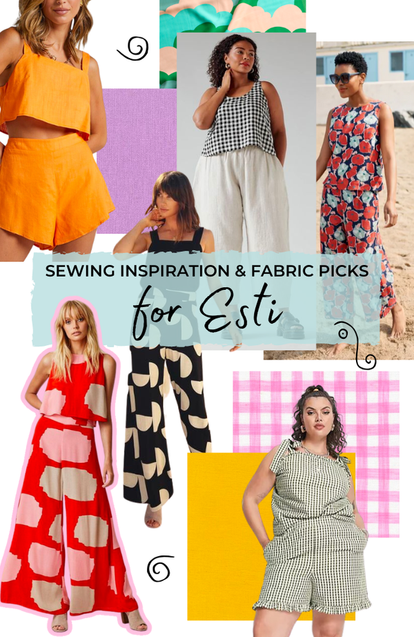 Sewing Inspiration & Fabric Picks for Esti