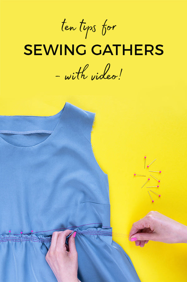Ten Tips for Sewing Gathers - With Video!