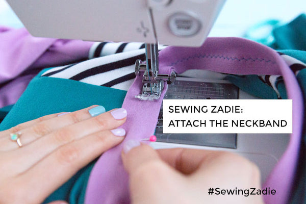 Sewing Zadie: Attach the Neckband