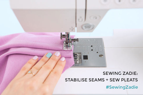 Sewing Zadie: Stabilise Seams and Sew Pleats