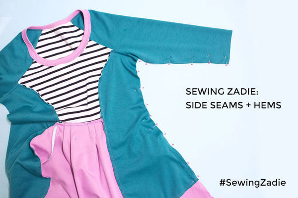 Sewing Zadie: Sew the Side Seams and Hems