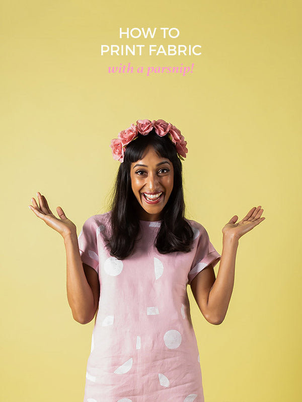 How To Print Fabric - with a Parsnip!