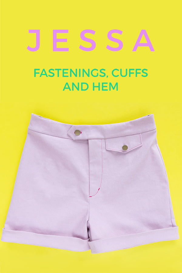Jessa: Fastenings, cuffs and hem