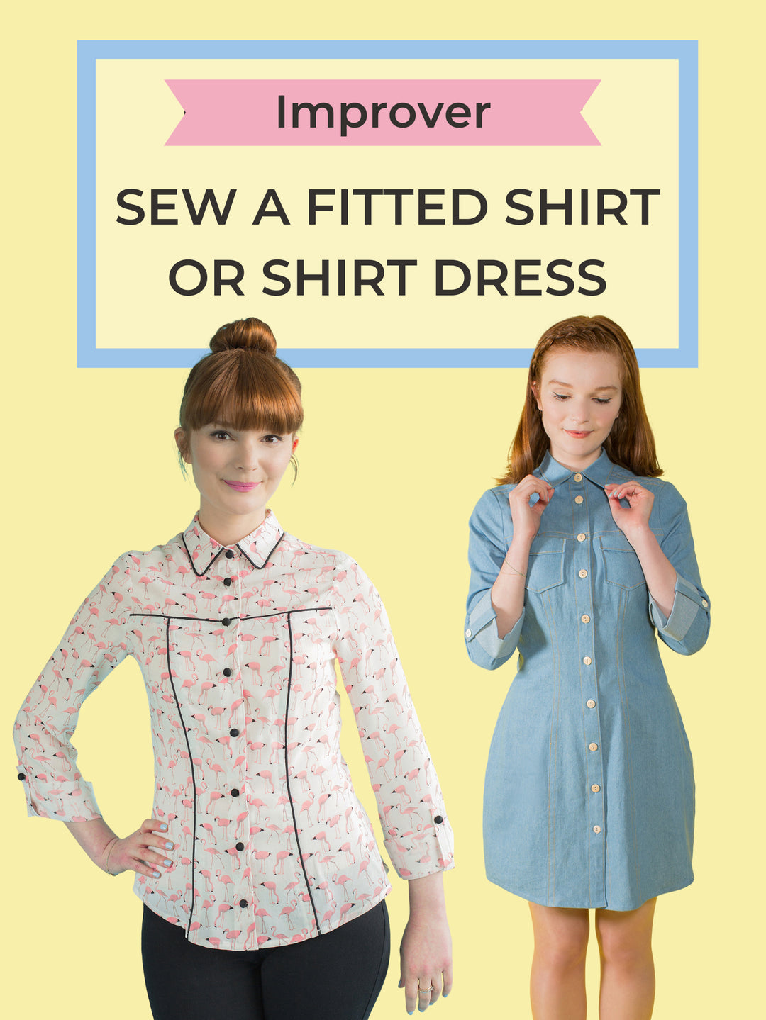 Sew a Fitted Shirt or Shirt Dress Sew a Fitted Shirt or Shirt Dress